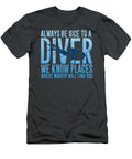 Always Be Nice to a Diver Cuba Diving Diver Kaide Muna T-Shirt