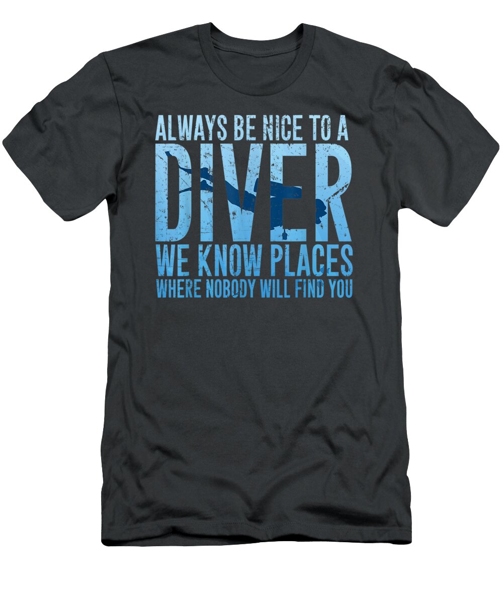 Always Be Nice to a Diver Cuba Diving Diver Kaide Muna T-Shirt