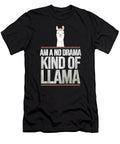 Am a No Drama Kind of Llama Jose O T-Shirt