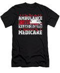 Ambulance Driver Im a Race Car Driver Sponsored By Medicare Alessandra Roth T-Shirt