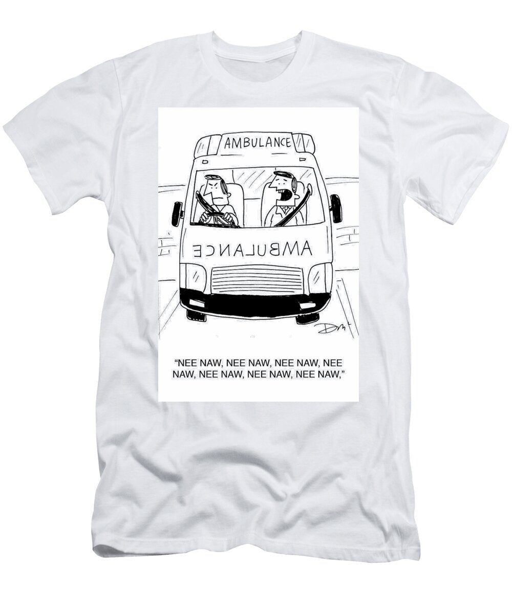 Ambulance Paramedic Making the Nee Naw Noise David Mcneill T-Shirt