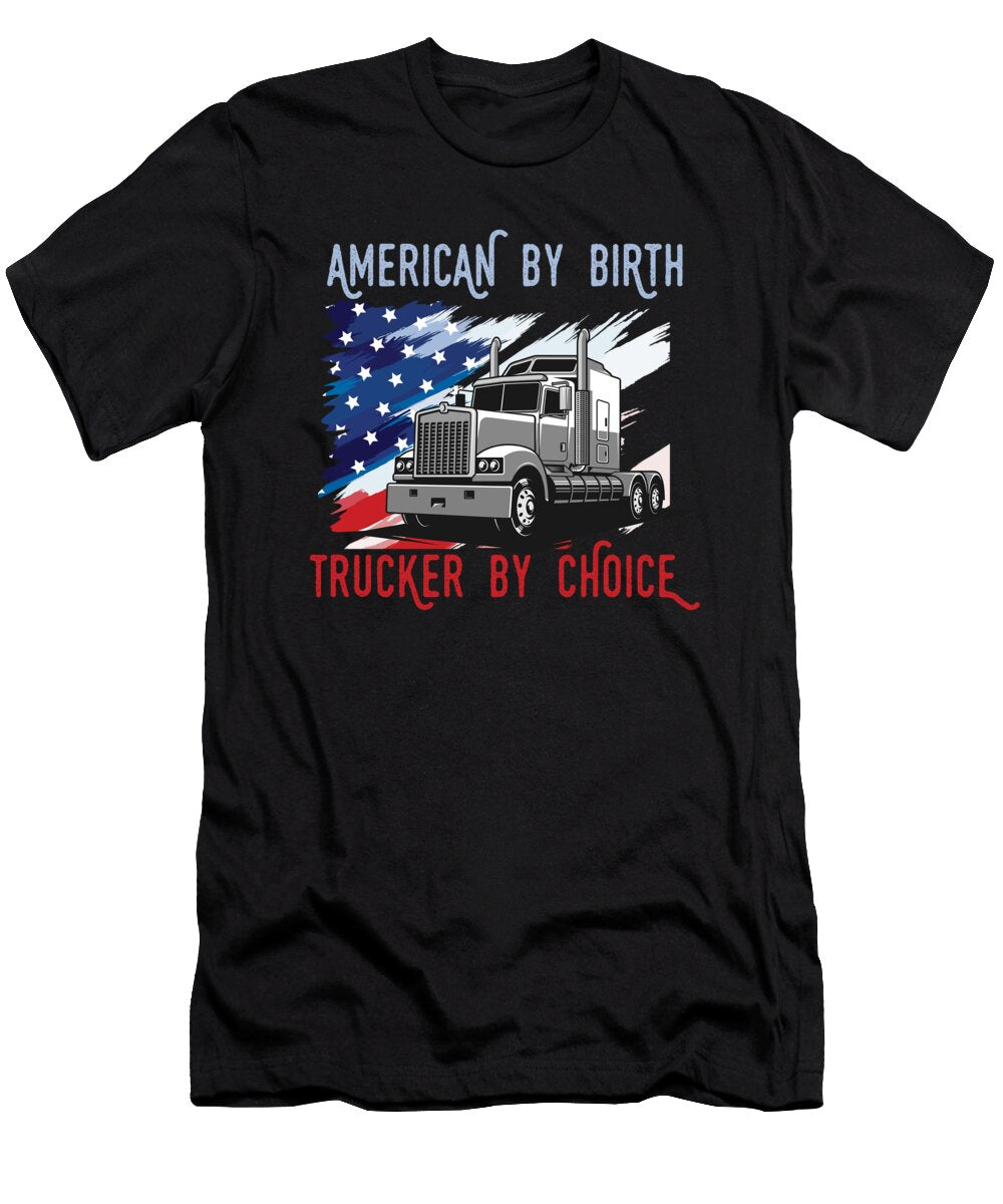 American By Birth Truck Driver Cool Driver Gift Thomas Larch T-Shirt