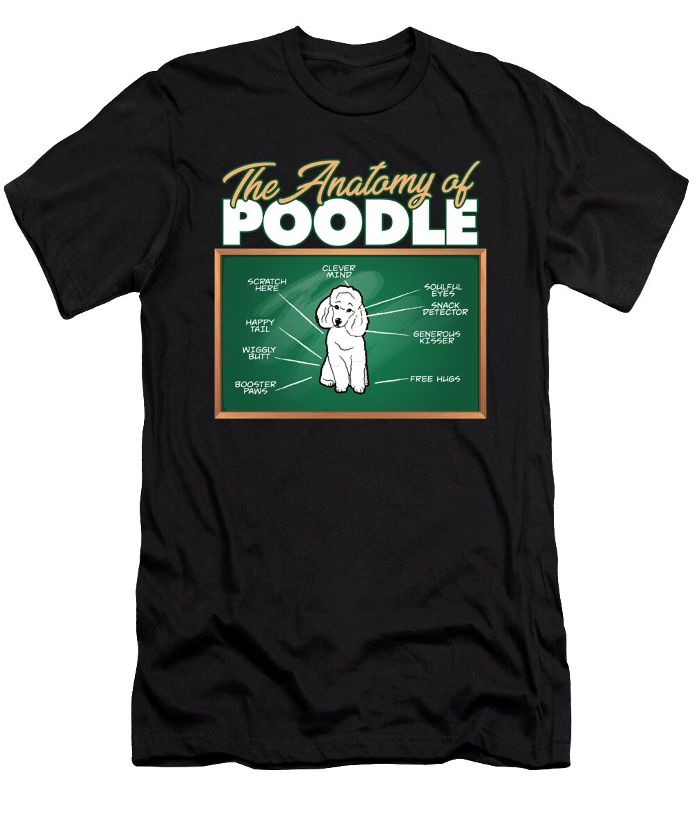 Anatomy of a Poodle I Funny Poodle Maximus Designs T-Shirt