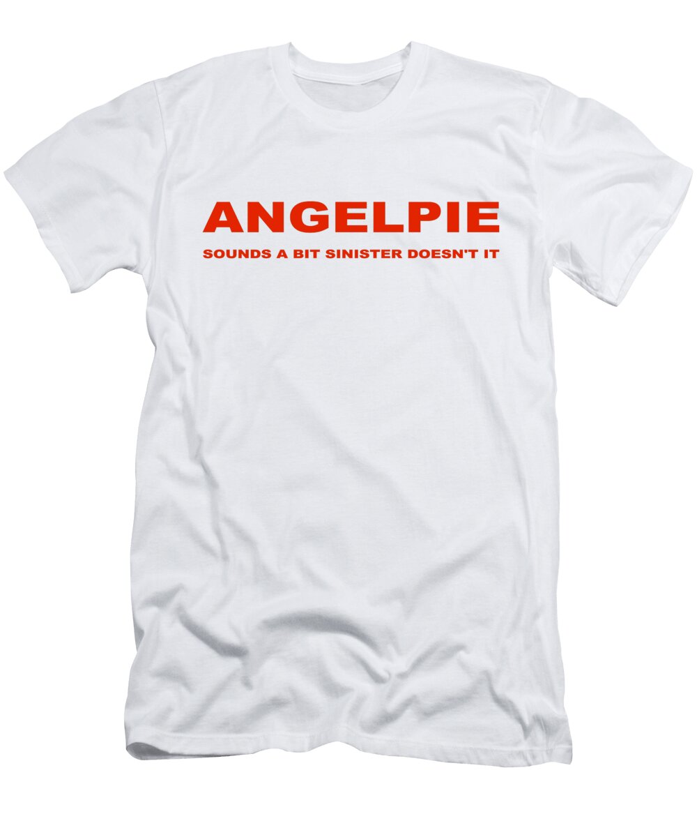 Angelpie Sounds a Bit Sinister Doesnt It Buckshot Storm T-Shirt