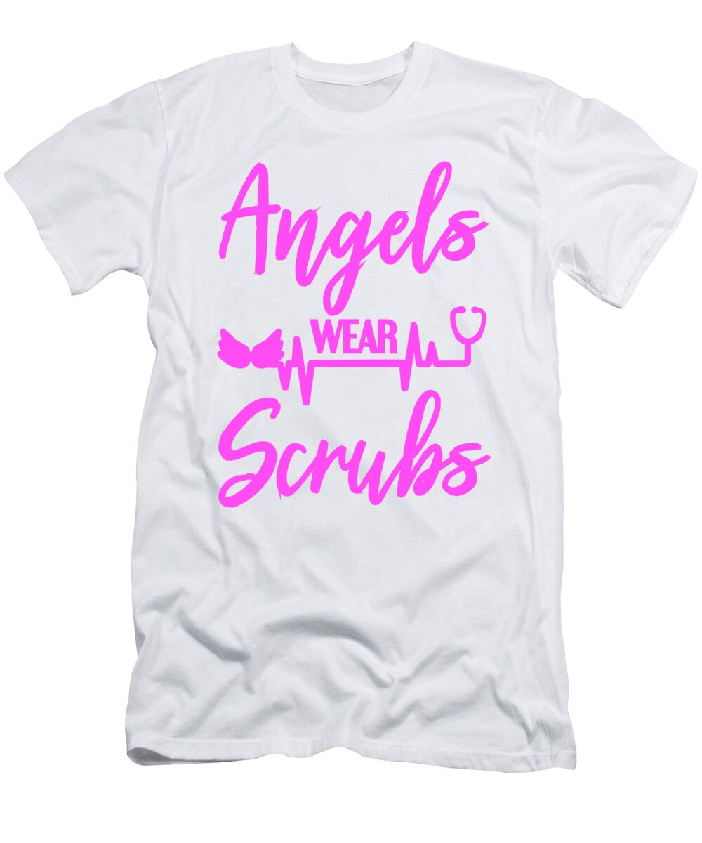 Angels Wear Scrubs Doctor Gift Nurse Gift Ideas Kanig Designs T-Shirt