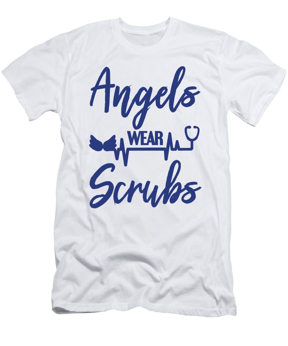 Angels Wear Scrubs Doctor Gift Nurse Gifts Kanig Designs T-Shirt
