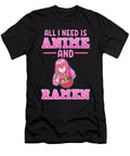 Anime Girl All I Need Is Anime and Ramen Alessandra Roth T-Shirt