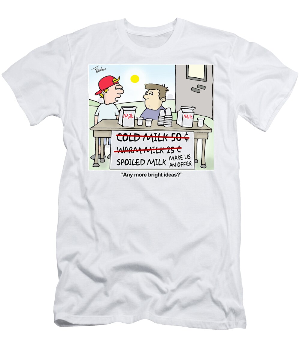 Any More Bright Ideas Ron Therien T-Shirt