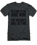 As Long As We Have Wine the Holidays Will Be Fine 01 Celestial Images T-Shirt