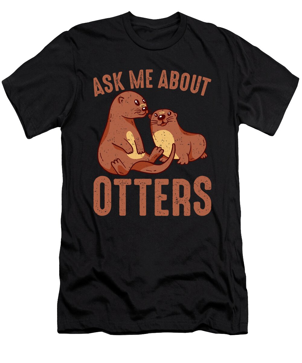 Ask Me About Otters Colorfulsnow T-Shirt