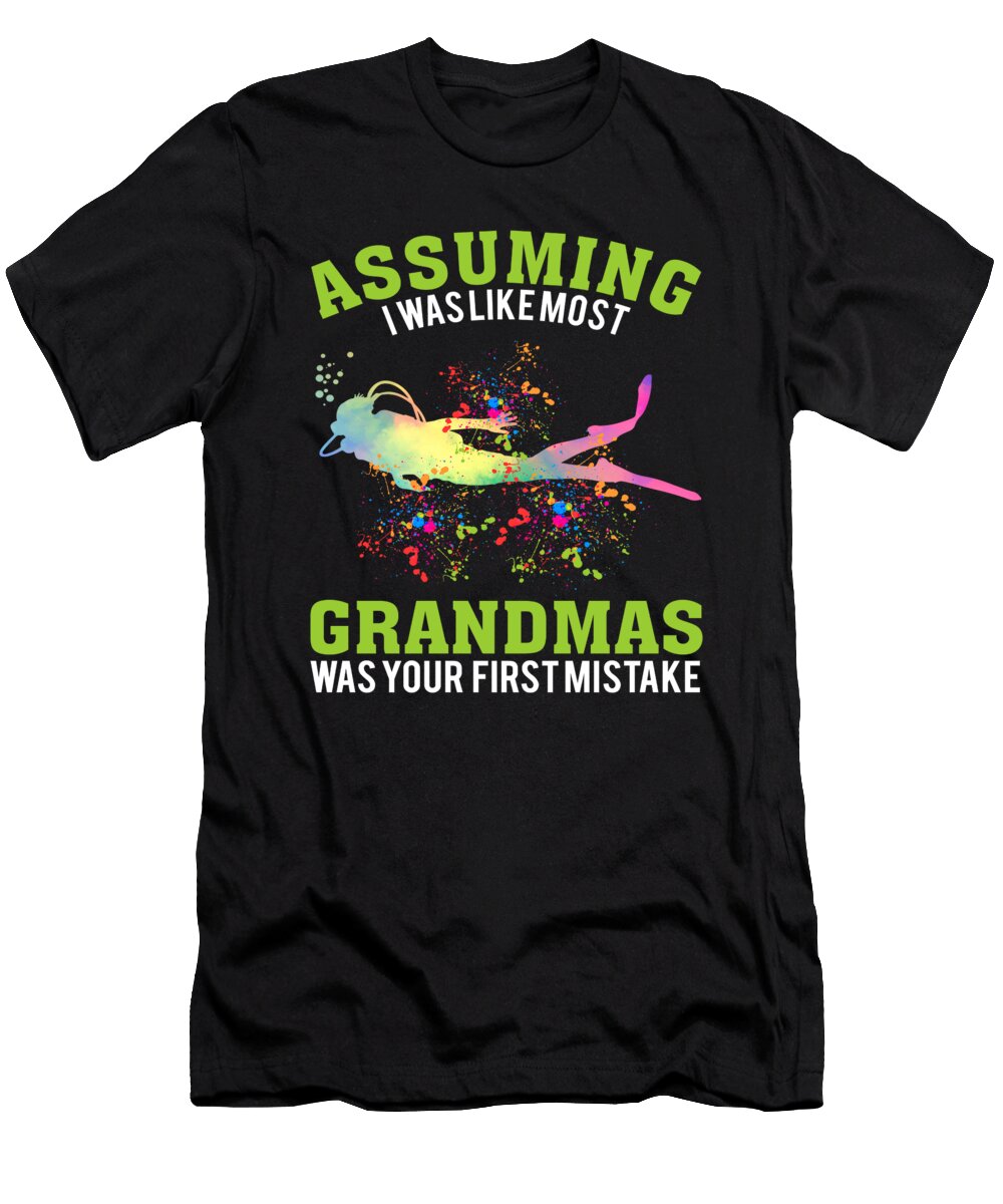 Assuming I Was Like Most Grandmas Was Your First Mistake Do Tran Quang T-Shirt