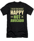 Avacado Lover Cant Make Everyone Happy Youre Not an Avacado Kanig Designs T-Shirt