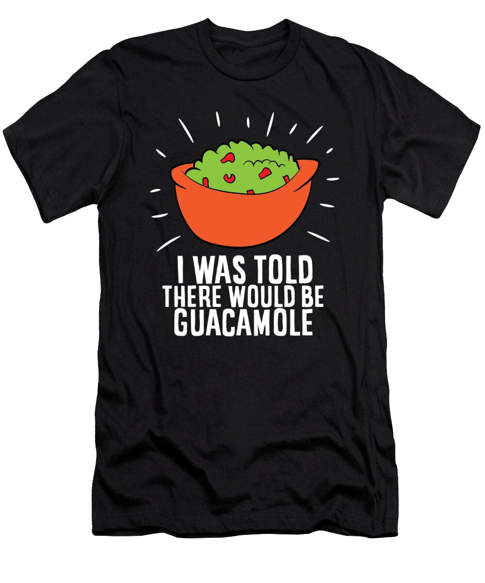 Avocado I Was Told There Would Be Guacamole Eq Designs T-Shirt