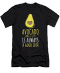 Avocado Is Always a Good Idea Manuel Schmucker T-Shirt
