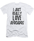 Avocados Lover Gift Food Addict I Just Really Love Avocados Funny Gift Ideas T-Shirt