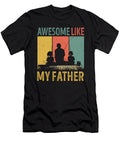 Awesome Like My Father Fishing Fisherman Dhbubble T-Shirt
