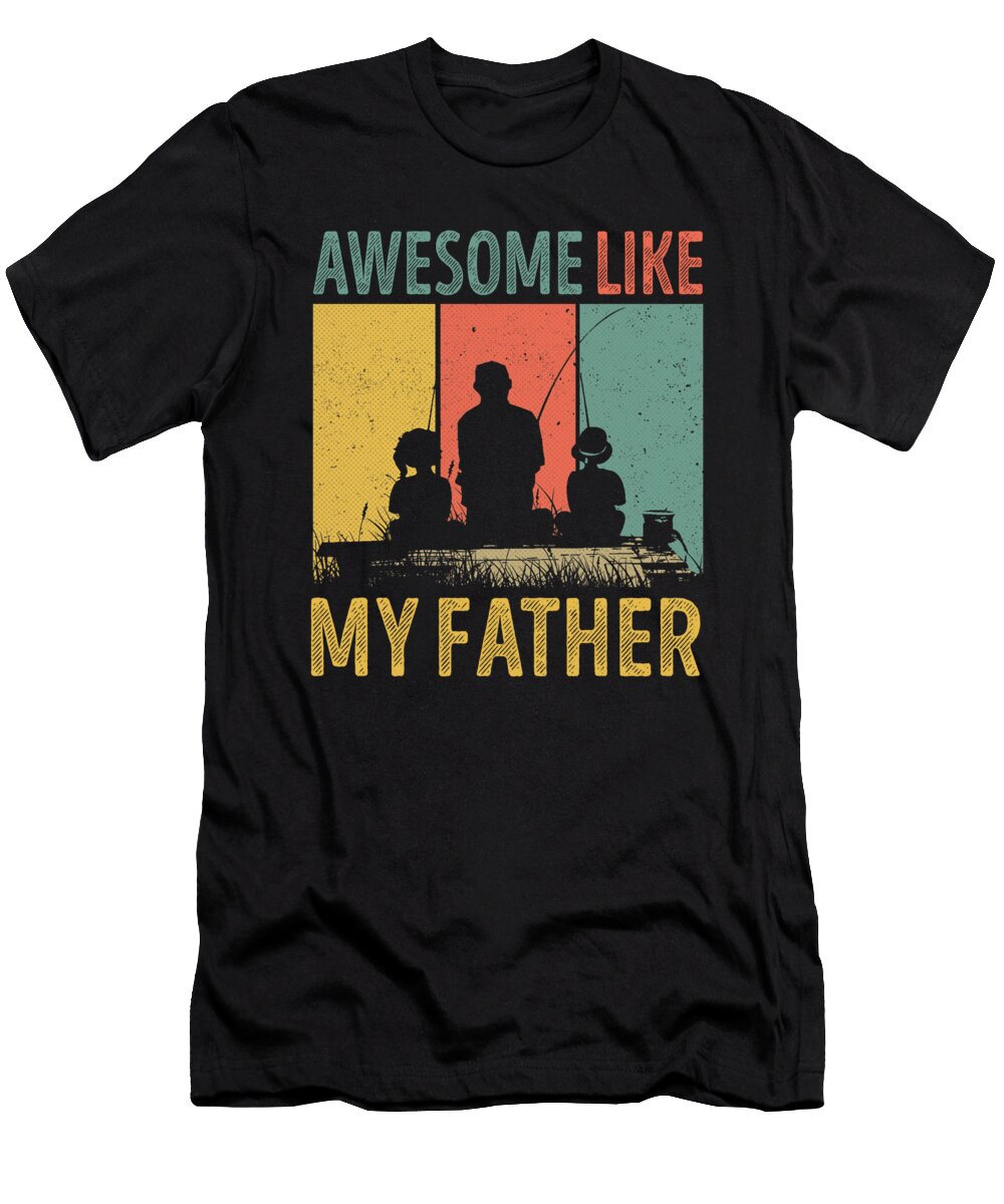 Awesome Like My Father Fishing Fisherman Dhbubble T-Shirt