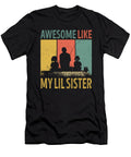 Awesome Like My Lil Sister Fishing Fisherman Dhbubble T-Shirt