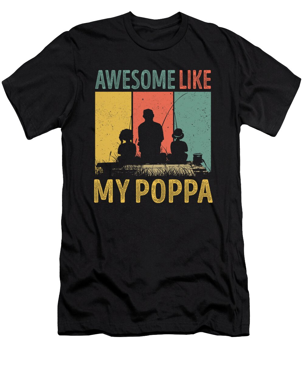 Awesome Like My Poppa Fishing Fisherman Dhbubble T-Shirt