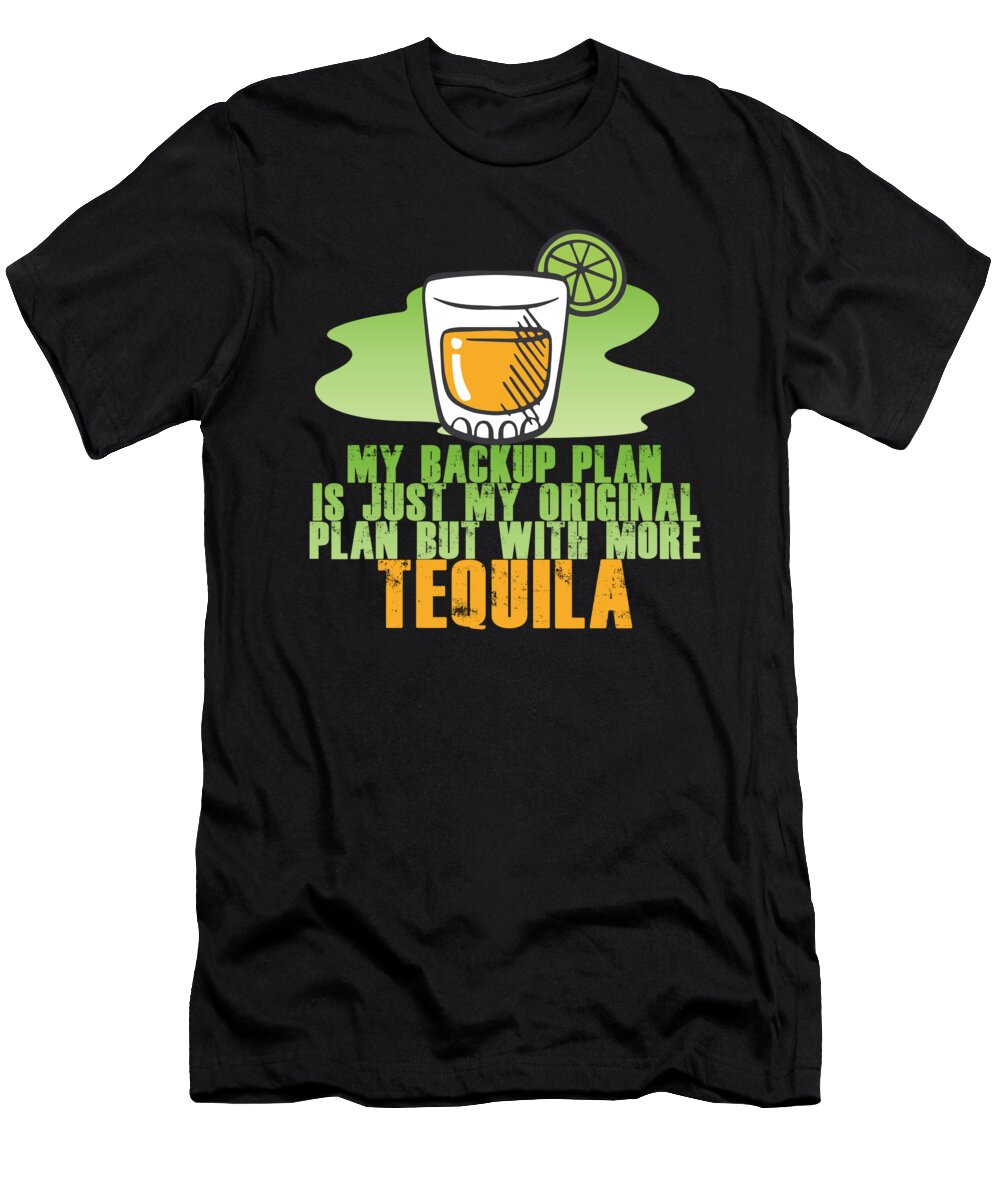 Backup Plan Original Plan Tequila Fiesta Gift Haselshirt T-Shirt
