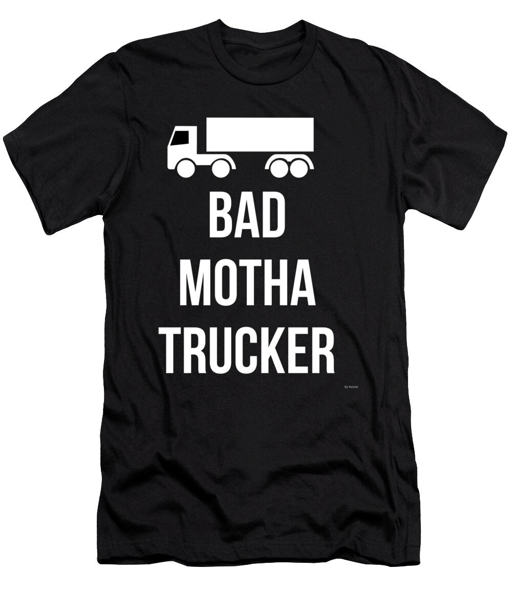 Bad Mother Trucker Jose O T-Shirt