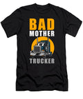 Bad Mother Trucker Manuel Schmucker T-Shirt