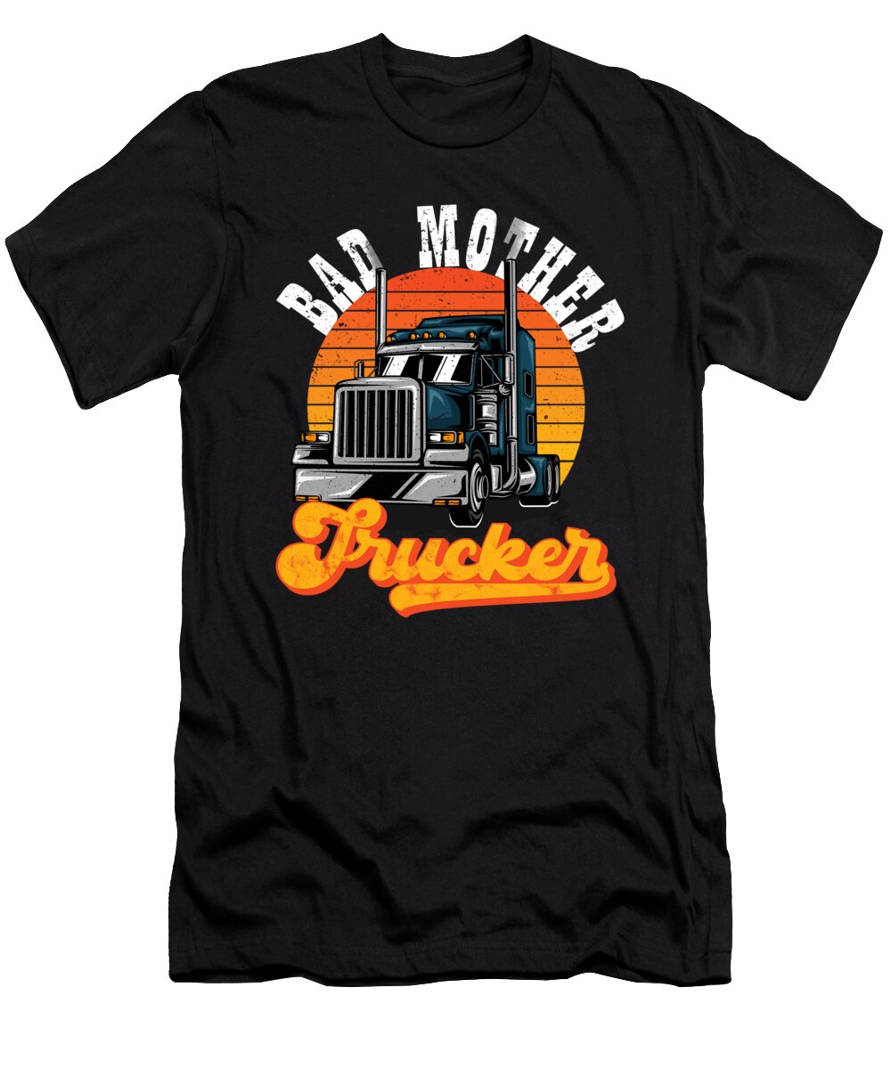 Bad Mother Trucker Retro Vintage Me T-Shirt