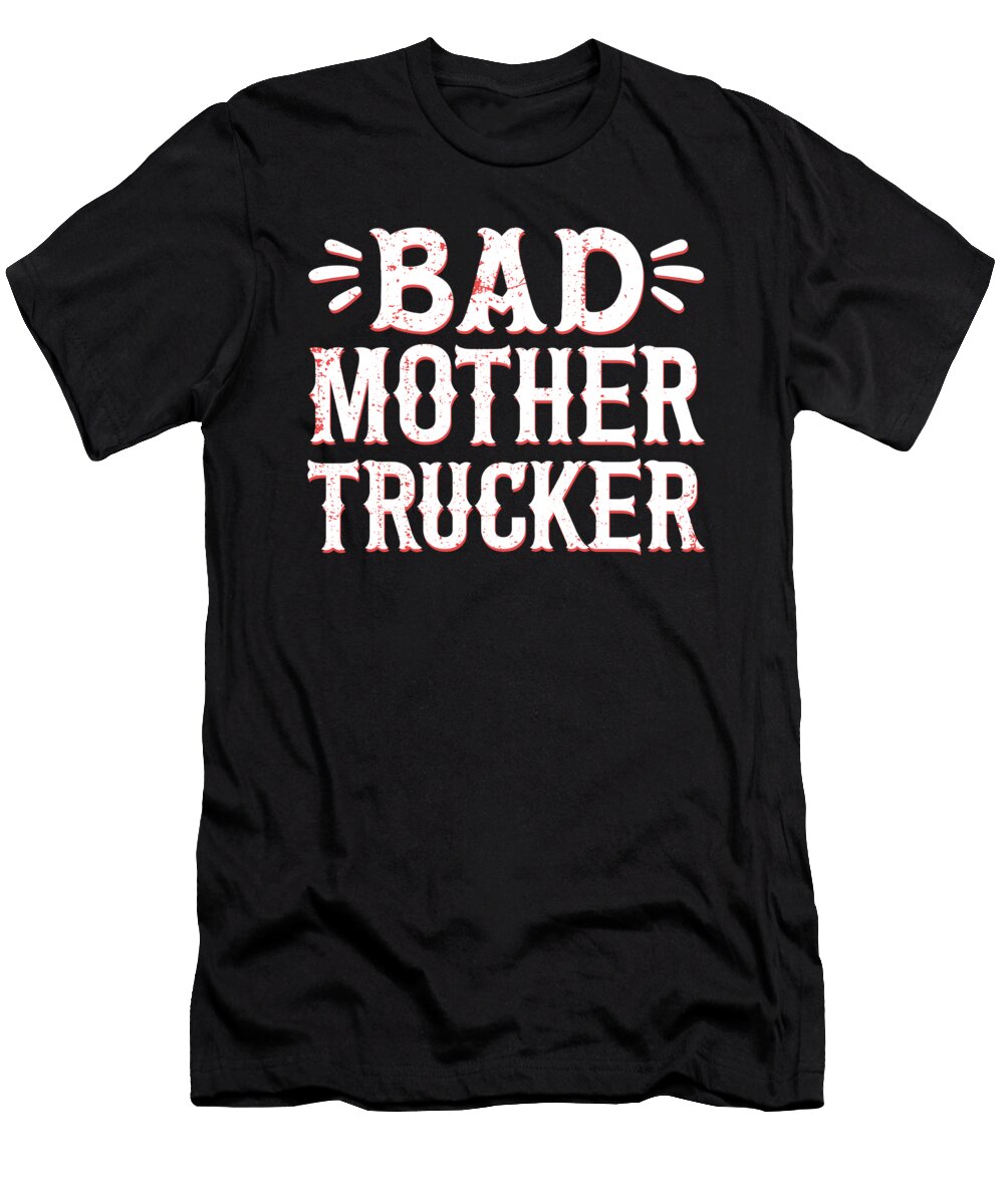 Bad Mother Trucker Vintage Me T-Shirt