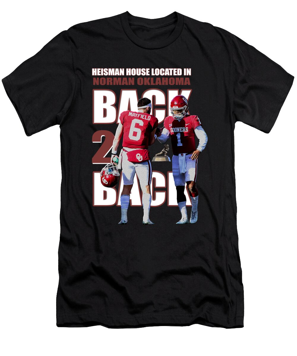 Baker Mayfield Kyler Murray Heisman House Located in Norman Oklahoma Back 2 Back Th T-Shirt