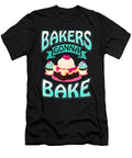 Bakers Gonna Bake Bakery Cake Baked Goods Bread Mister T-Shirt