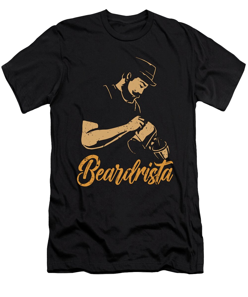 Barista Beardrista Coffee Maker Bartender Barista Tshirtconcepts Marvin Poppe T-Shirt