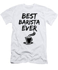 Barista Best Ever Funny Gift Idea Funny Gift Ideas T-Shirt