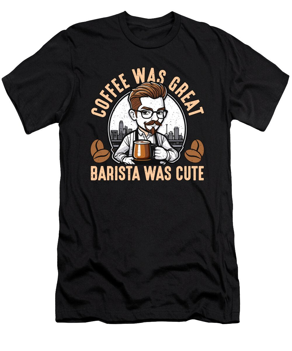 Barista Coffee Was Great Barista Was Latte Artist Tshirtconcepts Marvin Poppe T-Shirt