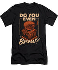 Barista Do You Even Brew Coffee Roasting Barista Tshirtconcepts Marvin Poppe T-Shirt