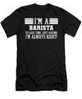 Barista Gift Im a Barista to Save Time Just Assume Im Always Right Gift for Funny Coworker Boss Mug Gift Orange Pieces T-Shirt