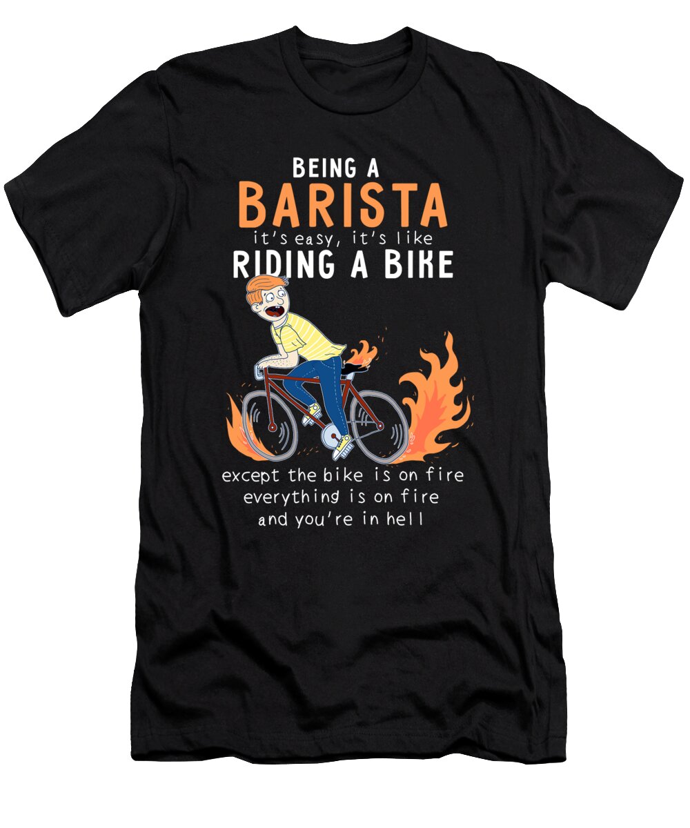 Barista Like Riding Bike Cyclist Funny Wowshirt T-Shirt