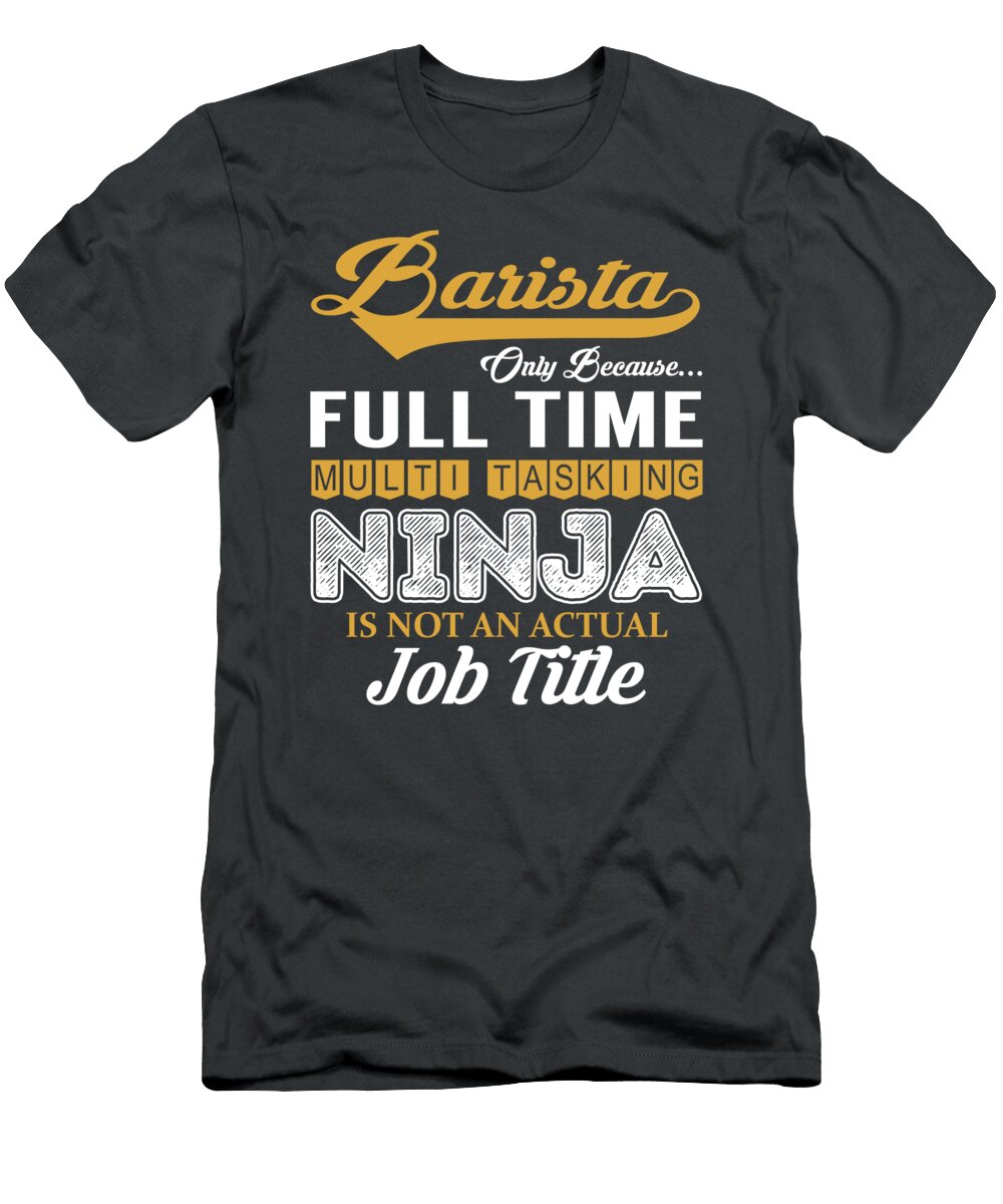 Barista Multitasking Job T-Shirt