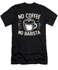 Barista No Coffee No Latte Artist Coffee Lover Tshirtconcepts Marvin Poppe T-Shirt