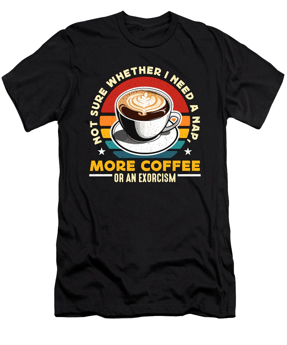 Barista Not Sure Whether I Need a Retro Cappuccino Tshirtconcepts Marvin Poppe T-Shirt