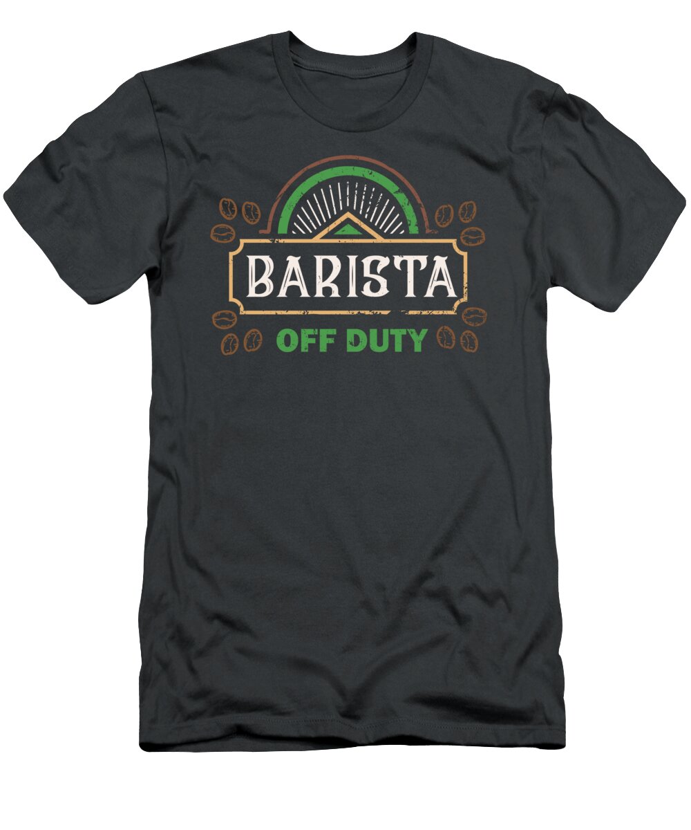 Barista of Duty Barista for Men Women Coffee Roaster Worker Lover Crazy Squirrel T-Shirt