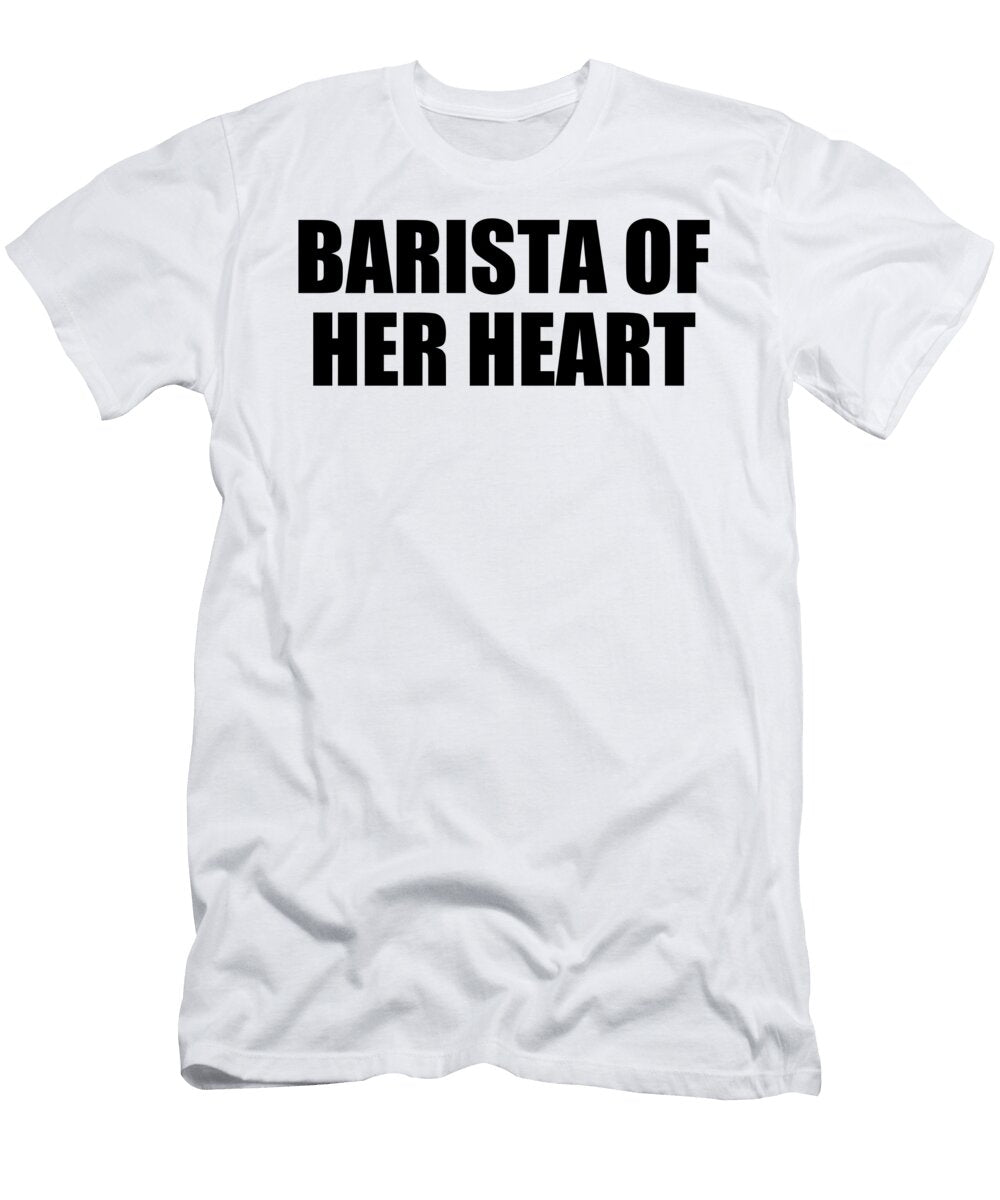 Barista of Her Heart Jeff Creation T-Shirt
