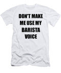 Barista Voice Gift for Coworkers Funny Present Idea Funny Gift Ideas T-Shirt