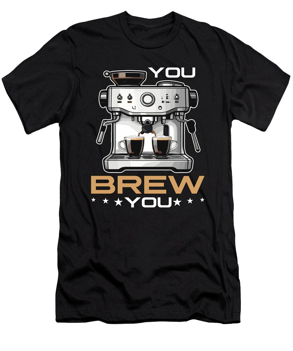 Barista You Brew You Latte Artist Coffee Brewing Tshirtconcepts Marvin Poppe T-Shirt
