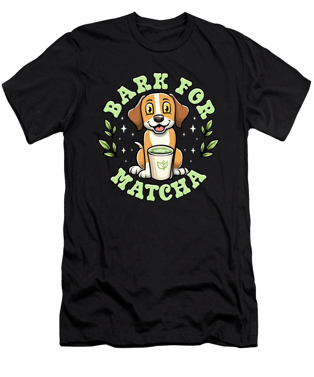 Bark for Matcha Cute Dog Lover Tea Pun Humor Sophie Eleanor T-Shirt