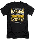 Barman Doesnt Look Foward Quote Dusan Vrdelja T-Shirt