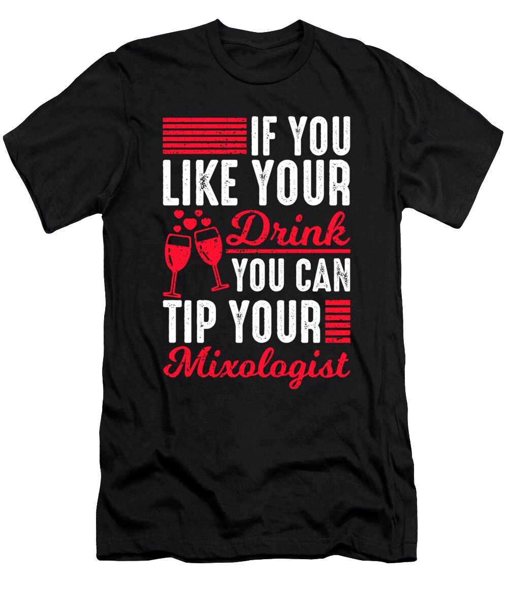 Bartender Barmaid Mixologist Barkeeper Bar Pub Gift Muc Designs T-Shirt