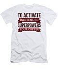 Bartender Gift to Activate Bartender Superpowers Pour Coffee Gift for Bartender Funny Coworker Boss Mug Gift Orange Pieces T-Shirt
