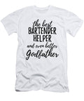 Bartender Helper Godfather Funny Gift Idea for Godparent Gag Inspiring Joke the Best and Even Better Funny Gift Ideas T-Shirt