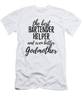 Bartender Helper Godmother Funny Gift Idea for Godparent Gag Inspiring Joke the Best and Even Better Funny Gift Ideas T-Shirt