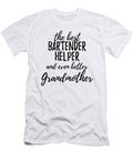 Bartender Helper Grandmother Funny Gift Idea for Grandma Gag Inspiring Joke the Best and Even Better Funny Gift Ideas T-Shirt